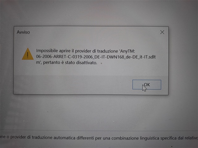 Warning message in Trados Studio stating 'Impossible to open the translation provider AnyTM: 06-2006-ARRET-C-0319-2006_DE-IT-DWN168_de-DE_it-IT.sdltm', hence it has been deactivated.