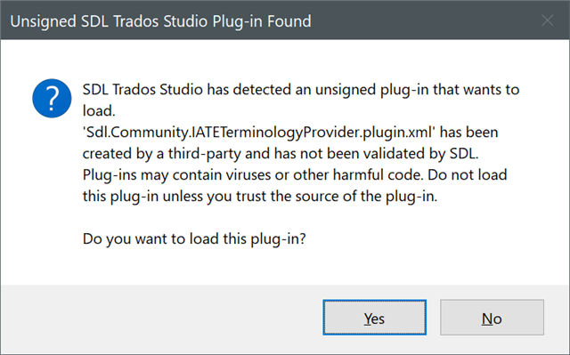 Warning message in SDL Trados Studio about an unsigned plug-in detected, with options to load the plug-in or not.