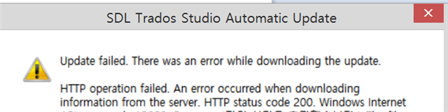 SDL Trados Studio Automatic Update dialog box showing an error message: Update failed. There was an error while downloading the update. HTTP operation failed. An error occurred when downloading information from the server. HTTP status code 200. Windows Internet Explorer 11 is required for the update.