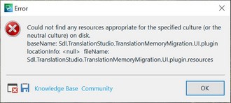 Error message stating 'Could not find any resources appropriate for the specified culture (or the neutral culture) on disk.' for Sdl.TranslationStudio.TranslationMemoryMigration.UI.plugin.