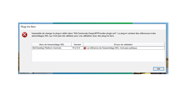 Error message in Trados Studio plugin manager stating 'Impossible de charger le plugin...Le plugin contient des references a des assemblages SDL qui n'ont pas ete valides pour une utilisation avec des plug-in tiers.' with an 'OK' button.