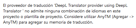 Error message in Trados Studio stating 'The translation provider Deepl Translator using Deepl Translator' does not support any language combination in this project or project template. Consider using AnyTM to add your translation memory.'