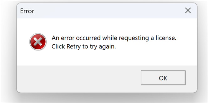 Error dialog box with a red cross icon stating 'An error occurred while requesting a license. Click Retry to try again.' with an OK button.