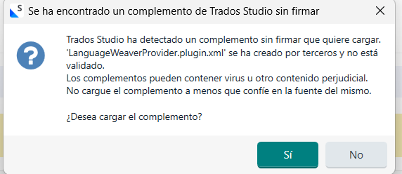 Trados Studio warning message about an unsigned plugin 'LanguageWeaverProvider.plugin.xml'. Options to load the plugin: 'Yes' or 'No'.