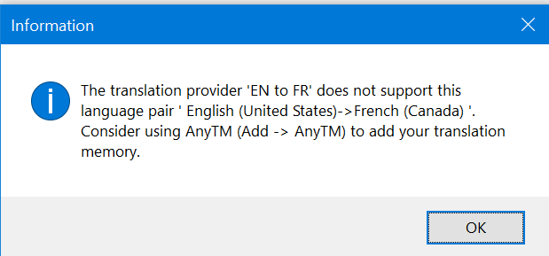 Information dialog box in SDL Trados Studio showing an error message: The translation provider 'EN to FR' does not support the language pair 'English (United States)->French (Canada)'. Suggestion to use AnyTM to add translation memory.