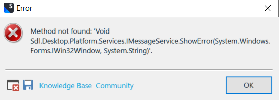 Error message window in Trados Studio stating 'Method not found: Void Sdl.Desktop.Platform.Services.IMessageService.ShowError(System.Windows.Forms.IWin32Window, System.String)'.