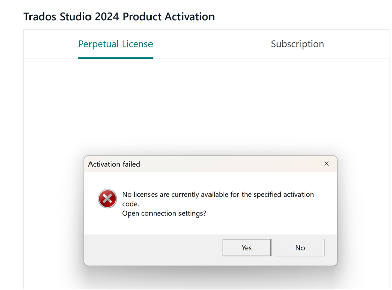 Error message on Trados Studio 2024 Product Activation stating 'Activation failed. No licenses are currently available for the specified activation code.' with options to open connection settings.