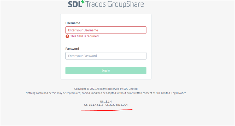 SDL Trados GroupShare login screen with an error message 'This field is required' under the empty Username field. Version number GS: 15.1.4.518 - GS 2020 SR1 CU04 is displayed at the bottom.
