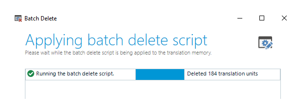 Trados Studio 'Batch Delete' window showing a message 'Applying batch delete script' with a progress bar indicating 'Running the batch delete script.' and a notification 'Deleted 184 translation units'.