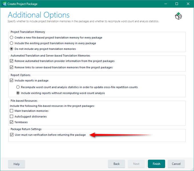 Trados Studio screenshot showing the 'Create Project Package' window with 'Additional Options' for project translation memory, automated translation, report options, file-based resources, and package return settings. An arrow points to 'User must run verification before returning the package' option.