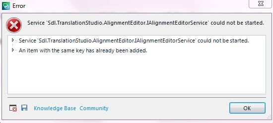 Error message window with two bullet points: 'Service 'Sdl.TranslationStudio.AlignmentEditor.IAlignmentEditorService' could not be started' and 'An item with the same key has already been added'.