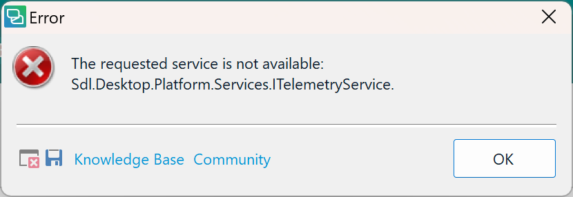 Error dialog box with a red cross symbol displaying 'The requested service is not available: Sdl.Desktop.Platform.Services.ITelemetryService.' with Knowledge Base and Community buttons below.