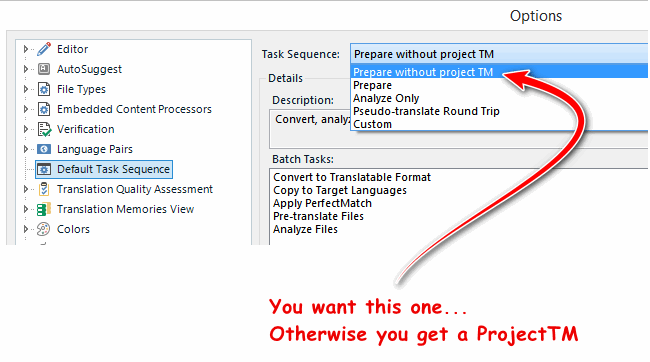 Trados Studio Options menu highlighting Default Task Sequence with 'Prepare without project TM' selected and an arrow pointing to it with text 'You want this one... Otherwise you get a ProjectTM'.