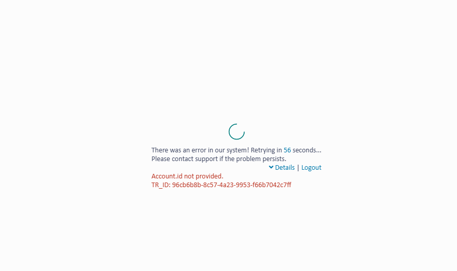 Error message on a white screen with a loading icon. Text reads: 'There was an error in our system! Retrying in 56 seconds... Please contact support if the problem persists. Account.id not provided. TR_ID: xxxxxxxx-xxxx-xxxx-xxxx-xxxxxxxxxxxx'.