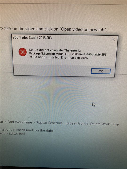 Error message popup from Trados Studio 2015 installation stating 'Set-up did not complete. The error is: Package 'Microsoft Visual C++ 2008 Redistributable SP1' could not be installed. Error number: 1603.'