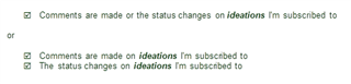 Notification settings showing two options for 'Activity from subscriptions' with checkboxes: 1. Comments are made or the status changes on Ideas I'm subscribed to, 2. Comments are made on Ideas I'm subscribed to and The status changes on Ideas I'm subscribed to.