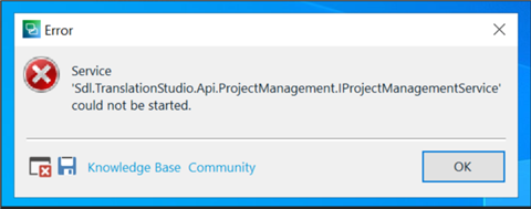 Error message stating 'Service 'Sdl.TranslationStudio.Api.ProjectManagement.IProjectManagementService' could not be started.' with Knowledge Base and Community buttons.